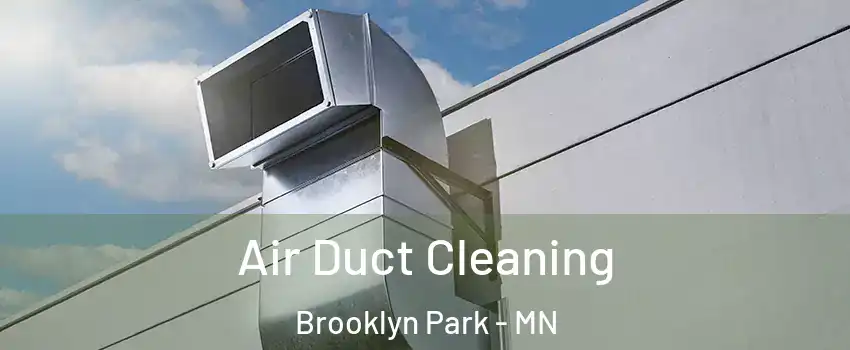  Air Duct Cleaning Brooklyn Park - MN
