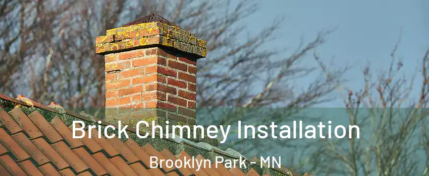  Brick Chimney Installation Brooklyn Park - MN