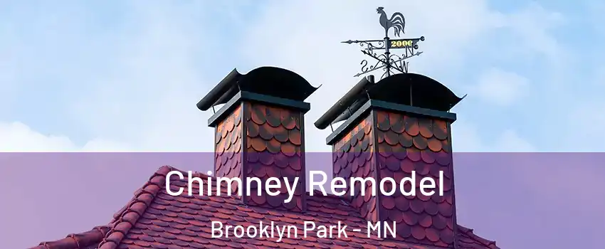  Chimney Remodel Brooklyn Park - MN