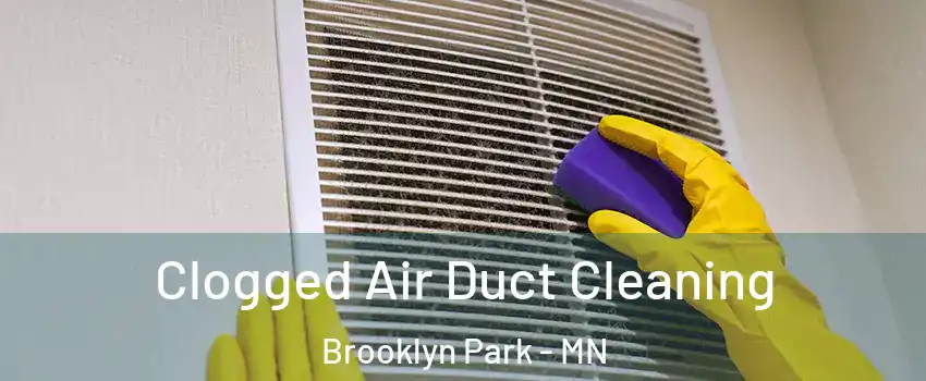  Clogged Air Duct Cleaning Brooklyn Park - MN