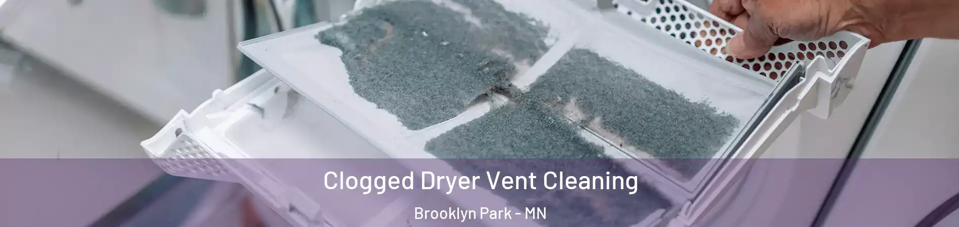  Clogged Dryer Vent Cleaning Brooklyn Park - MN