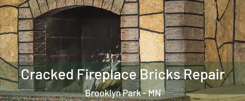  Cracked Fireplace Bricks Repair Brooklyn Park - MN