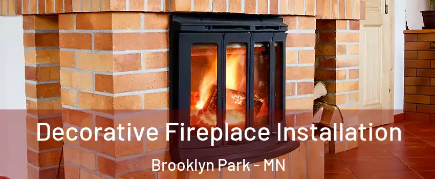  Decorative Fireplace Installation Brooklyn Park - MN