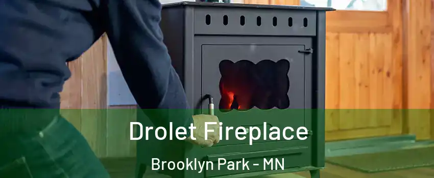  Drolet Fireplace Brooklyn Park - MN