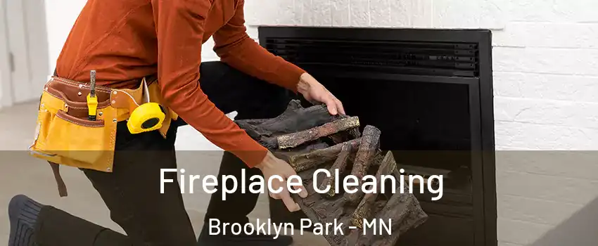  Fireplace Cleaning Brooklyn Park - MN