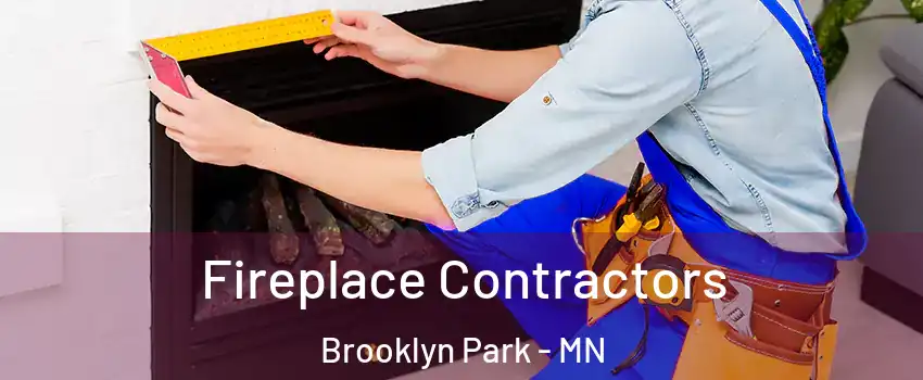  Fireplace Contractors Brooklyn Park - MN