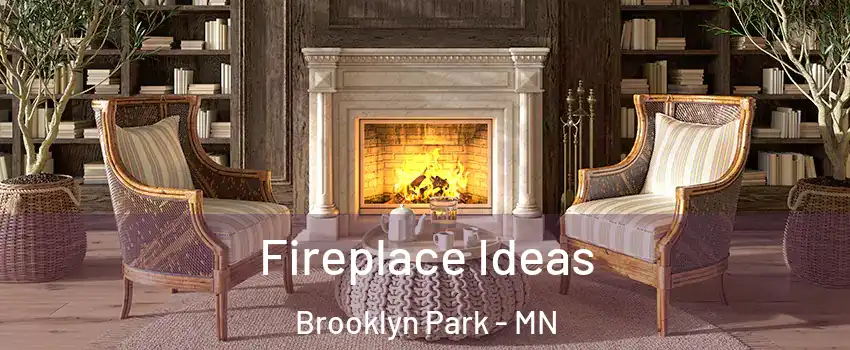  Fireplace Ideas Brooklyn Park - MN