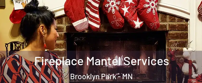  Fireplace Mantel Services Brooklyn Park - MN