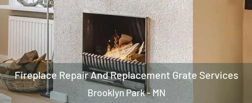  Fireplace Repair And Replacement Grate Services Brooklyn Park - MN