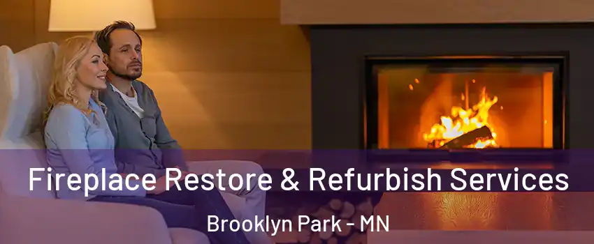  Fireplace Restore & Refurbish Services Brooklyn Park - MN