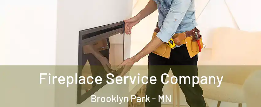  Fireplace Service Company Brooklyn Park - MN
