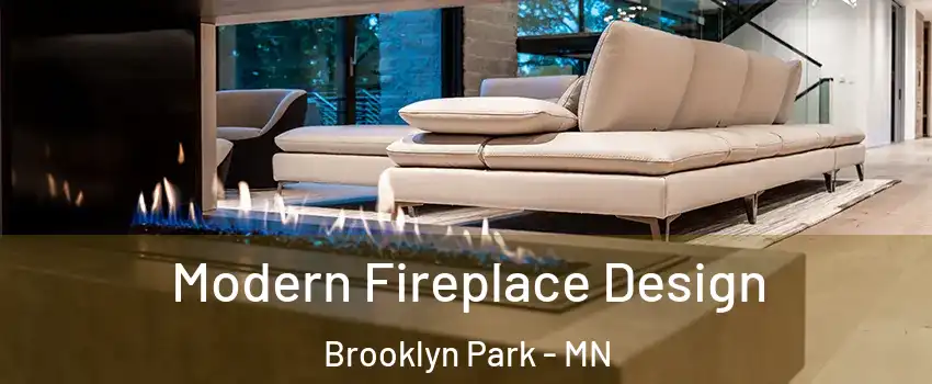  Modern Fireplace Design Brooklyn Park - MN