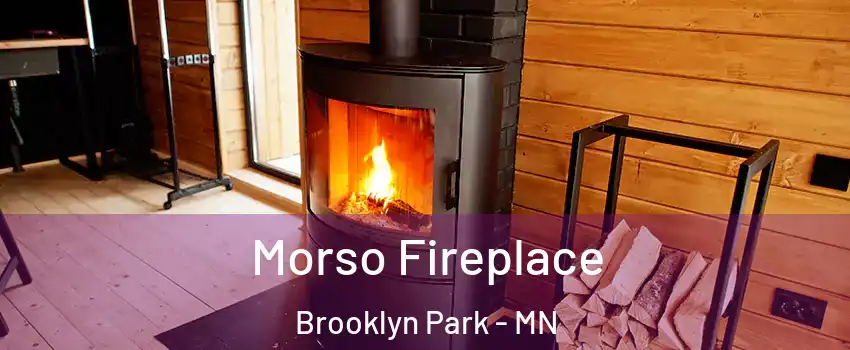  Morso Fireplace Brooklyn Park - MN