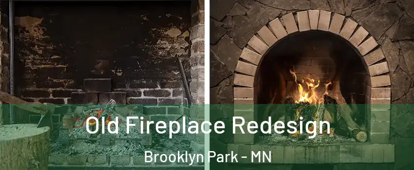  Old Fireplace Redesign Brooklyn Park - MN