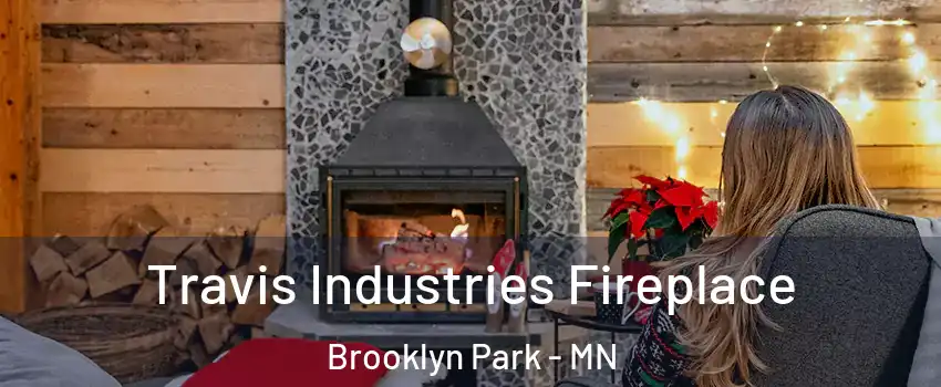  Travis Industries Fireplace Brooklyn Park - MN