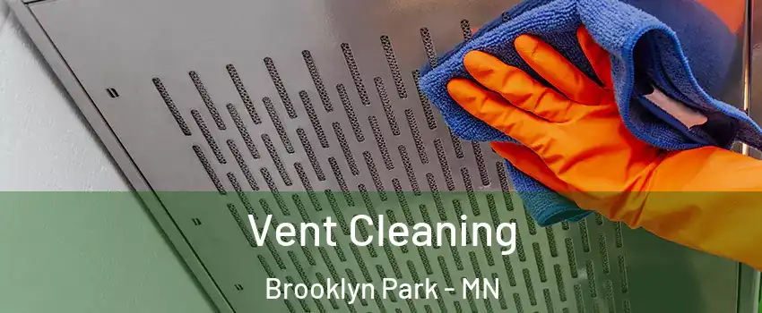  Vent Cleaning Brooklyn Park - MN