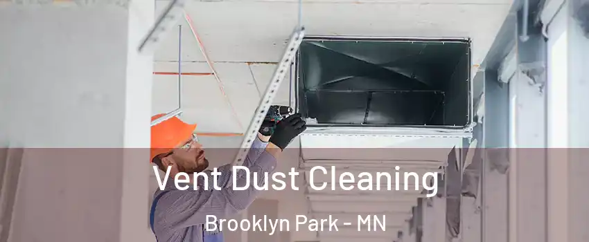  Vent Dust Cleaning Brooklyn Park - MN
