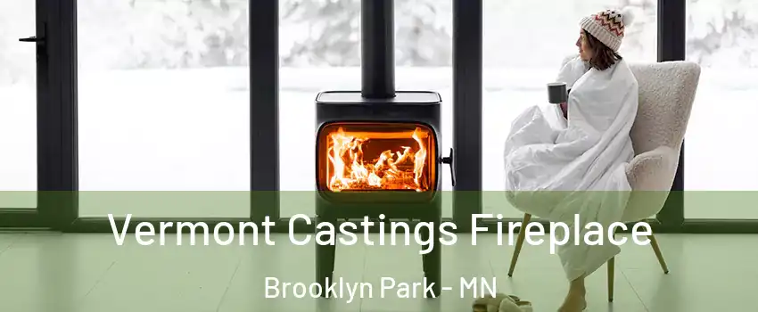  Vermont Castings Fireplace Brooklyn Park - MN